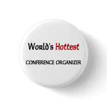 Worlds Hottest Conference Organizer Pinback Buttons