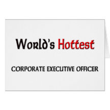 Worlds Hottest Corporate Executive Officer Greeting Card