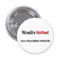 Worlds Hottest Data Processing Manager Pin