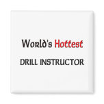 Worlds Hottest Drill Instructor magnets