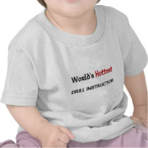 Worlds Hottest Drill Instructor Tees
