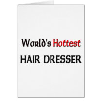 Worlds Hottest Hair Dresser Card