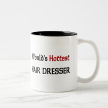 Worlds Hottest Hair Dresser Coffee Mug