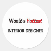 Worlds Hottest Interior Designer Round Sticker