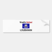 World's Hottest Louisianan Bumper Stickers