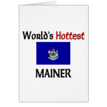 World's Hottest Mainer Greeting Cards