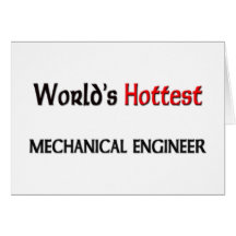 Worlds Hottest Mechanical Engineer Greeting Card