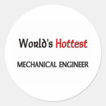 Worlds Hottest Mechanical Engineer Round Sticker