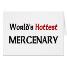 Worlds Hottest Mercenary Greeting Card