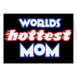 Worlds Hottest Mom Greeting Card