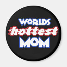Worlds Hottest Mom Magnets