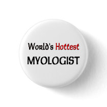 Worlds Hottest Myologist Pinback Buttons