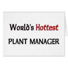 Worlds Hottest Plant Manager Greeting Cards
