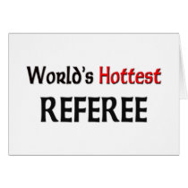 Worlds Hottest Referee Greeting Cards