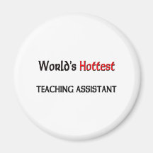 World's Hottest Teaching Assistant Refrigerator Magnets