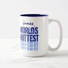 World's Hottest Thirty Year Old 30th Birthday Coffee Mug