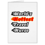 World's Hottest Travel Nurse Greeting Cards