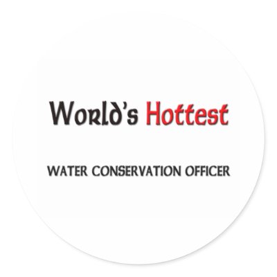 World's Hottest Water Conservation Officer Stickers by tshirtshirts