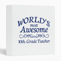 World's Most Awesome 10th. Grade Teacher Binders