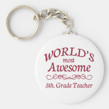 World's Most Awesome 5th. Grade Teacher Key Chains