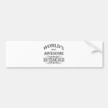 World's Most Awesome 60 Year Old Bumper Stickers
