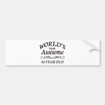World's Most Awesome 90 Year Old Bumper Sticker