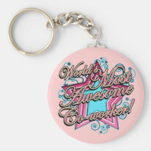 Worlds Most Awesome Co-worker Keychains