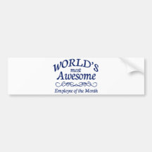 World's Most Awesome Employee of the Month Bumper Sticker