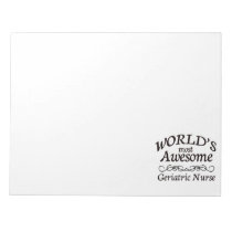 World's Most Awesome Geriatric Nurse notepads
