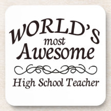 World's Most Awesome High School Teacher Beverage Coaster