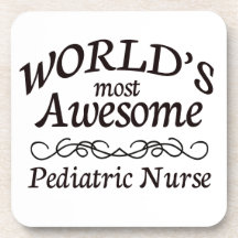 World's Most Awesome Pediatric Nurse Beverage Coasters