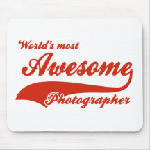World's Most Awesome photographer Mousepad