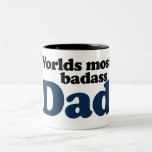 Worlds Most Badass Dad Mugs