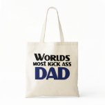 Worlds Most Kick Ass Dad Funny Fathers Day Bag