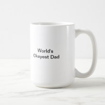 World's Okayest Dad Mugs