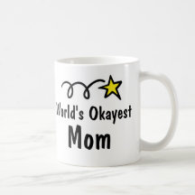 World's Okayest Mom | Funny Coffee Mug Gift