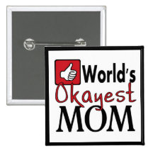 World's okayest mom funny humor red black button