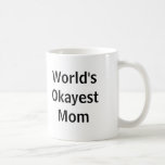 World's Okayest Mom Mug