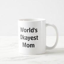 World's Okayest Mom Mug