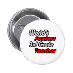 World's Sexiest 3rd Grade Teacher Pinback Buttons