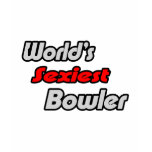 World's Sexiest Bowler t-shirts
