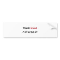 World's Sexiest Chief Of Police Bumper Sticker