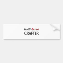 World's Sexiest Crafter Bumper Stickers