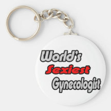 World's Sexiest Gynecologist Key Chains