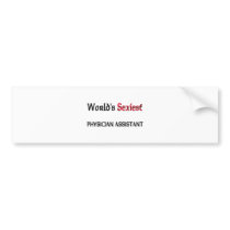 World's Sexiest Physician Assistant Bumper Stickers