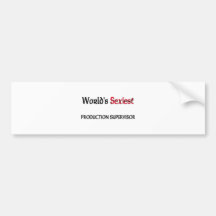 World's Sexiest Production Supervisor Bumper Stickers