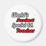 World's Sexiest Special Ed. Teacher Refrigerator Magnet