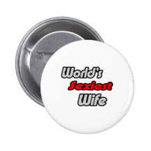 World's Sexiest Wife Pinback Button