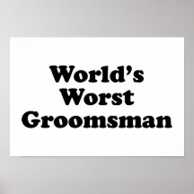World's Worst Groomsman Print