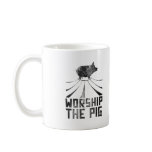 Worship The Pig Mug